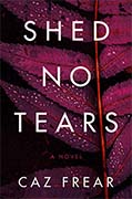 Buy *Shed No Tears (A Cat Kinsella Novel)* by Caz Frear online